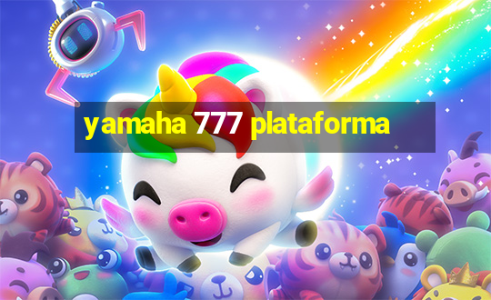 yamaha 777 plataforma