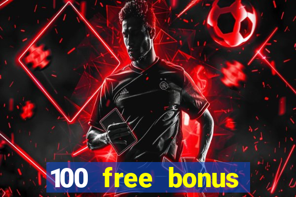 100 free bonus casino no deposit gcash