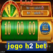 jogo h2 bet