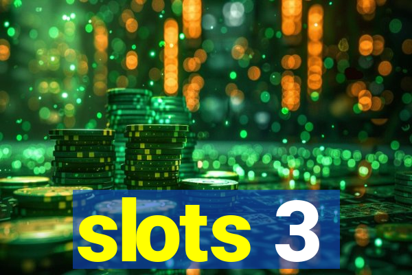 slots 3