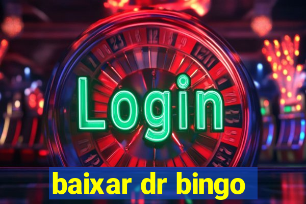 baixar dr bingo