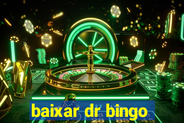 baixar dr bingo