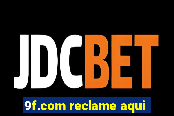 9f.com reclame aqui