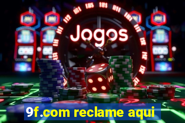 9f.com reclame aqui