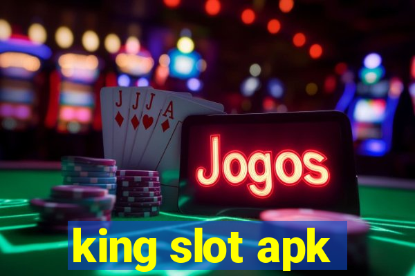 king slot apk