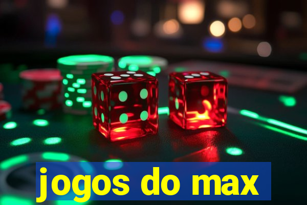 jogos do max