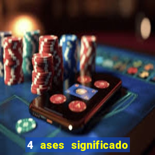 4 ases significado significado 4