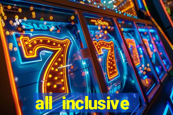 all inclusive casino resorts