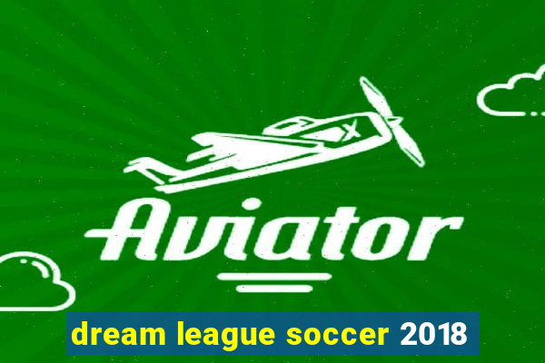 dream league soccer 2018