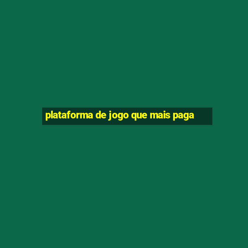 plataforma de jogo que mais paga