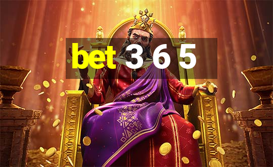 bet 3 6 5