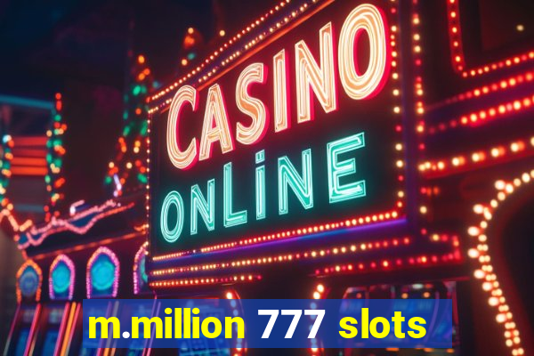 m.million 777 slots