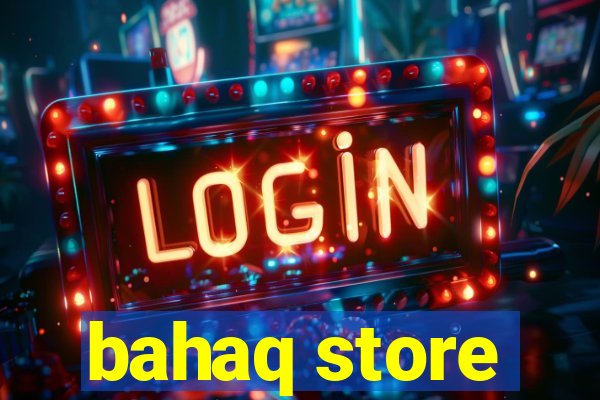 bahaq store