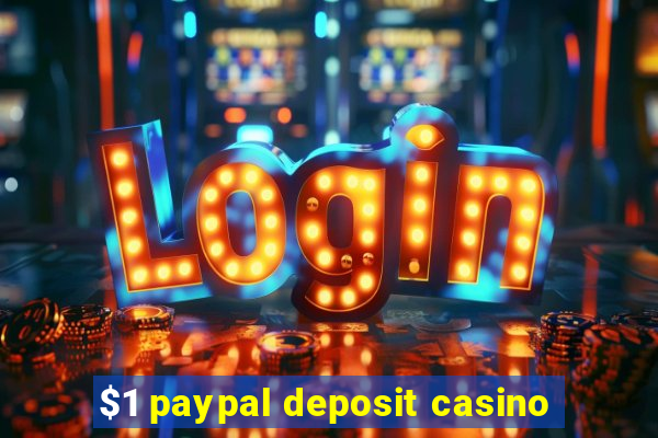 $1 paypal deposit casino