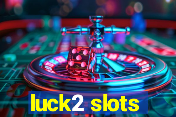 luck2 slots