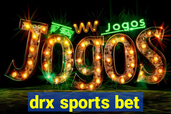 drx sports bet