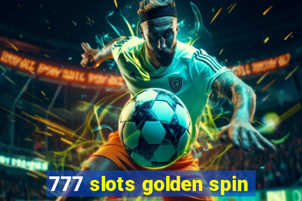 777 slots golden spin