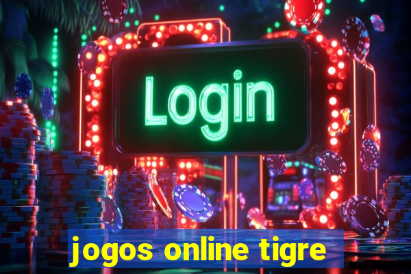 jogos online tigre