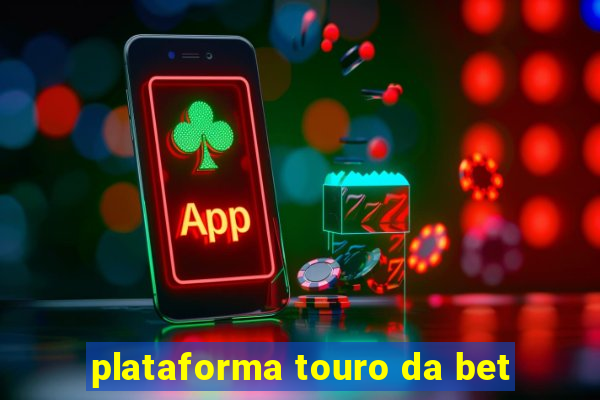 plataforma touro da bet