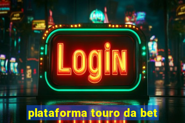 plataforma touro da bet