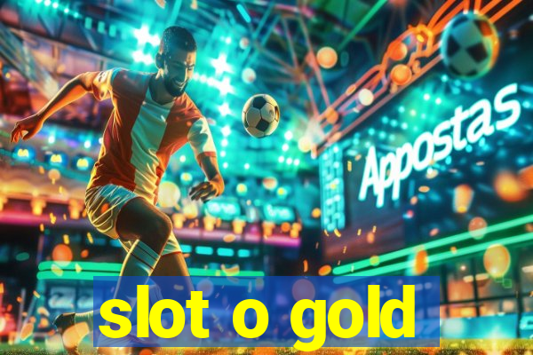 slot o gold