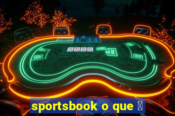 sportsbook o que 茅