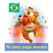 7b slots paga mesmo