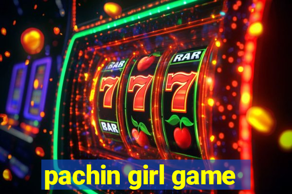 pachin girl game