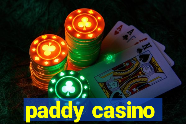 paddy casino