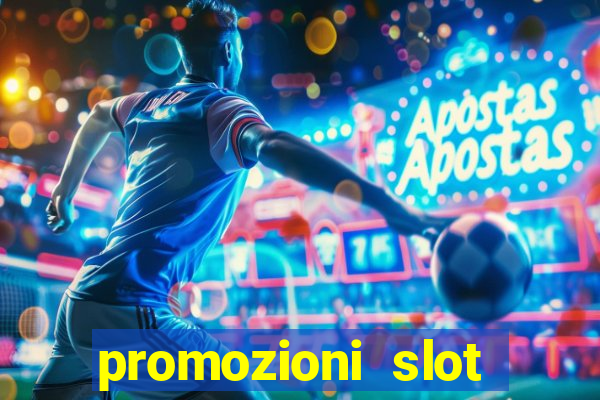 promozioni slot senza deposito