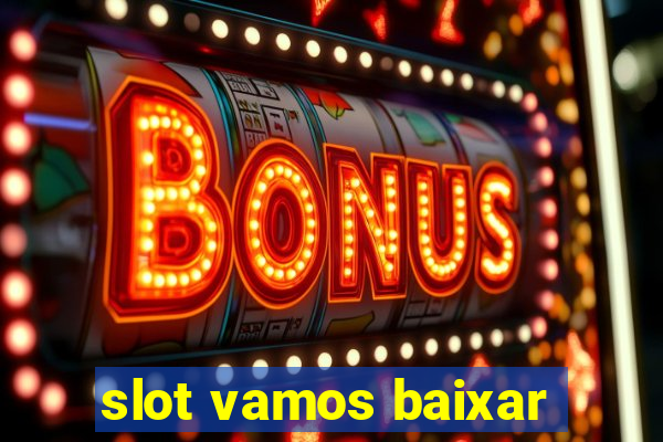 slot vamos baixar