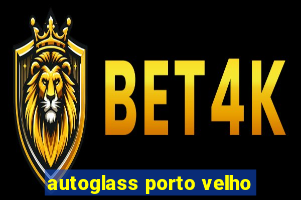 autoglass porto velho