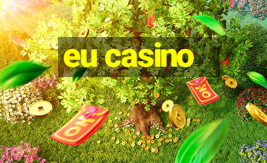 eu casino