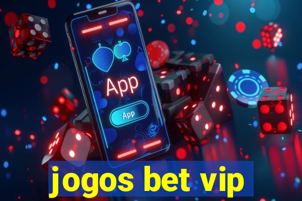 jogos bet vip