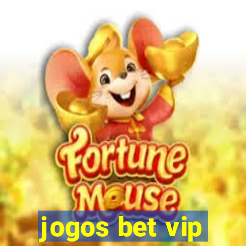 jogos bet vip