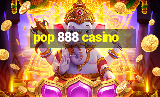 pop 888 casino