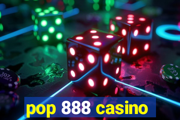 pop 888 casino