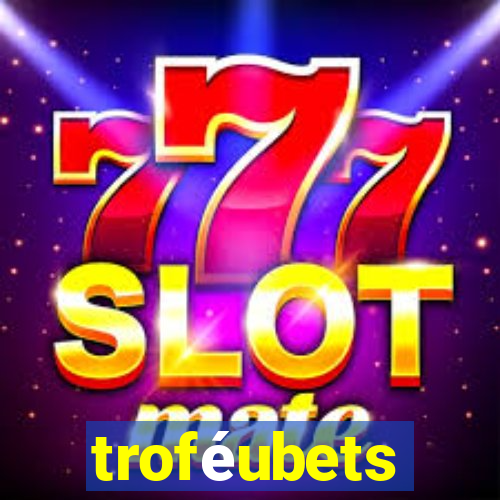 troféubets