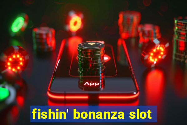 fishin' bonanza slot