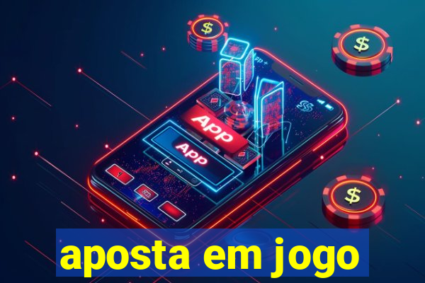 aposta em jogo