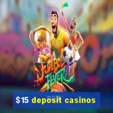 $15 deposit casinos