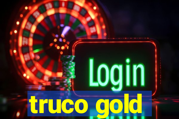 truco gold