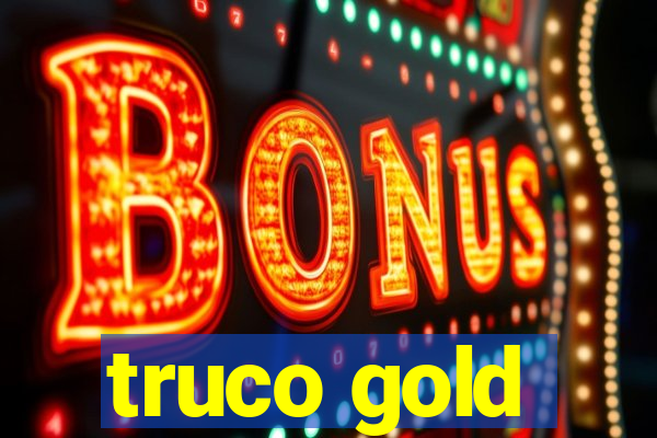 truco gold