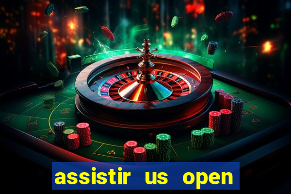 assistir us open ao vivo online grátis