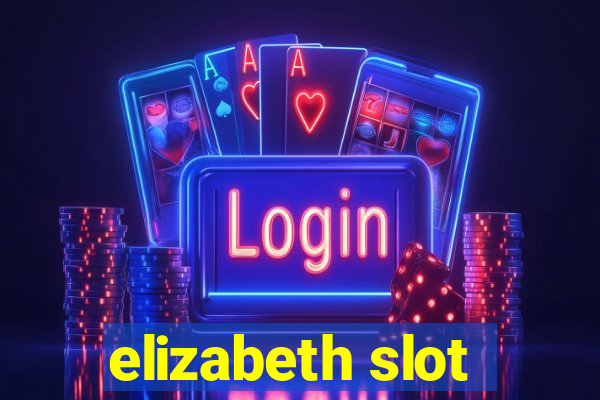 elizabeth slot