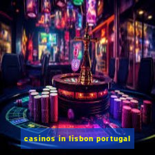 casinos in lisbon portugal