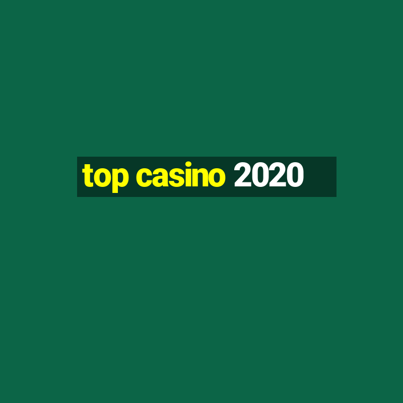 top casino 2020