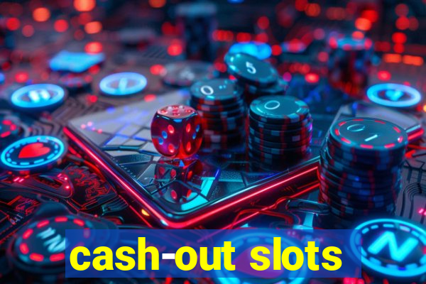 cash-out slots