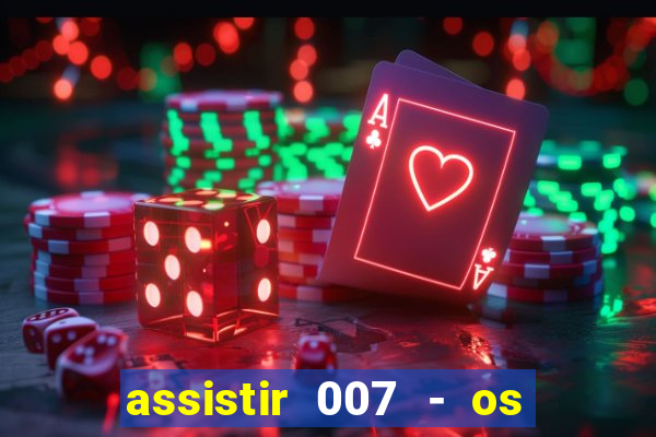 assistir 007 - os diamantes são eternos