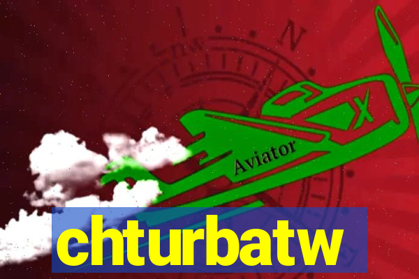 chturbatw